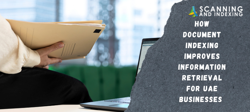 How Document Indexing Improves Information Retrieval for UAE Businesses 